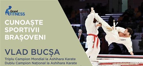 Grand Fitness a lansat Campania „Cunoaște Sportivii Brașoveni”. Astăzi, Vlad Bucșa (karate) 1 bucsa.jpg
