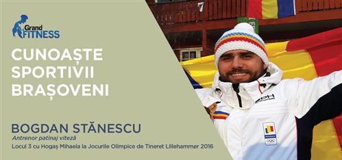 Grand Fitness a lansat Campania „Cunoaște Sportivii Brașoveni”. Astăzi, Bogdan Stănescu, antrenor de patinaj viteză 1 stanescu_2.jpg