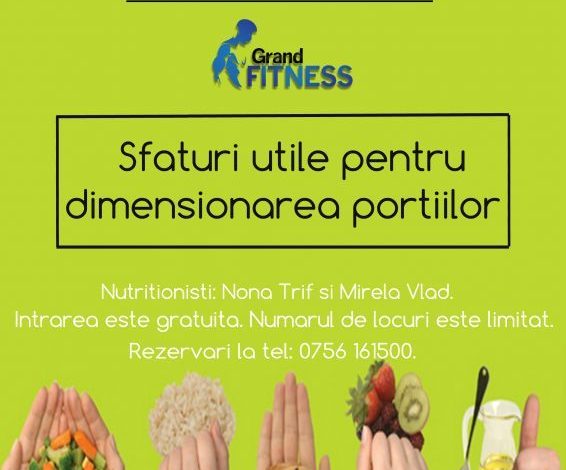 Grupul de motivare de la Grand Fitness te invită la întâlnirea cu tema: Ghid practic pentru dimensionarea porţiilor alimentare 1 afisseminarnutritie.jpg
