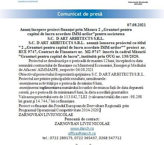 COMUNICAT DE PRESĂ 07.08.2021 Anunţ începere proiect finanţat prin Măsura 2 „Granturi pentru capital de lucru acordate IMM-urilor”pentru societatea S.C. D ART ARHITECTS S.R.L. 1 poza07-08-20211.jpg
