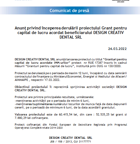 Anunț privind începerea derulării proiectului Grant pentru capital de lucru acordat beneficiarului DESIGN CREATIV DENTAL SRL 5 | MyTex.ro