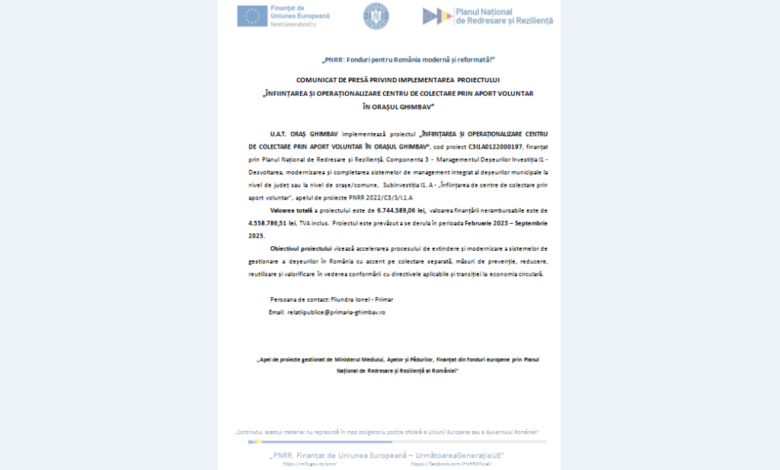 „PNRR: Fonduri pentru România modernă și reformată!” - COMUNICAT DE PRESĂ PRIVIND IMPLEMENTAREA PROIECTULUI „ÎNFIINȚAREA ȘI OPERAȚIONALIZARE CENTRU DE COLECTARE PRIN APORT VOLUNTAR ÎN ORAȘUL GHIMBAV” 7 | MyTex.ro