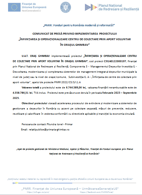 „PNRR: Fonduri pentru România modernă și reformată!” - COMUNICAT DE PRESĂ PRIVIND IMPLEMENTAREA PROIECTULUI „ÎNFIINȚAREA ȘI OPERAȚIONALIZARE CENTRU DE COLECTARE PRIN APORT VOLUNTAR ÎN ORAȘUL GHIMBAV” 10 | MyTex.ro