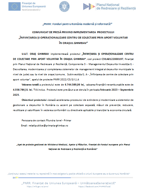 „PNRR: Fonduri pentru România modernă și reformată!” - COMUNICAT DE PRESĂ PRIVIND IMPLEMENTAREA PROIECTULUI „ÎNFIINȚAREA ȘI OPERAȚIONALIZARE CENTRU DE COLECTARE PRIN APORT VOLUNTAR ÎN ORAȘUL GHIMBAV” 8 | MyTex.ro