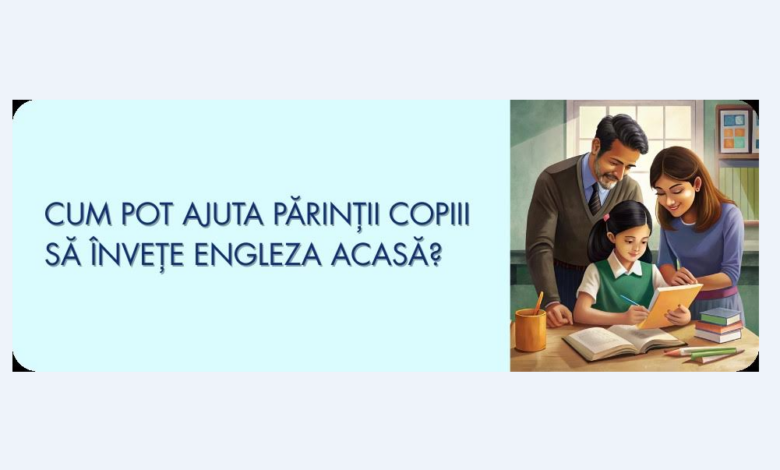 Cum pot ajuta părinții copiii să învețe engleza acasă? 3 | MyTex.ro